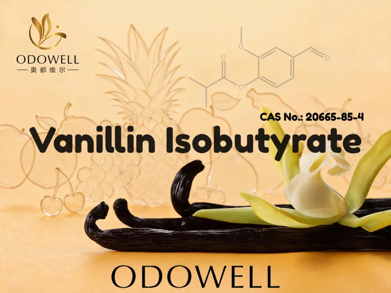ODOWELL స్వీట్, క్రీమీ మరియు గోర్మాండ్ సువాసన అప్లికేషన్‌ల కోసం వెనిలిన్ ఐసోబ్యూటిరేట్‌ని సిఫార్సు చేస్తుంది
